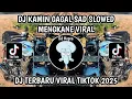 Lagu DJ KAMIN GAGAL SAD SLOWED KANEE || MENGKANE VIRAL TIKTOK TERBARU 2025‼️YANG KALIAN CARI