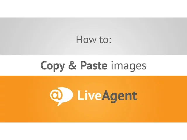 Thumbnail for Copy & Paste images in LiveAgent