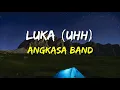 Download Lagu Angkasa - Luka (Uhh) (Lirik)