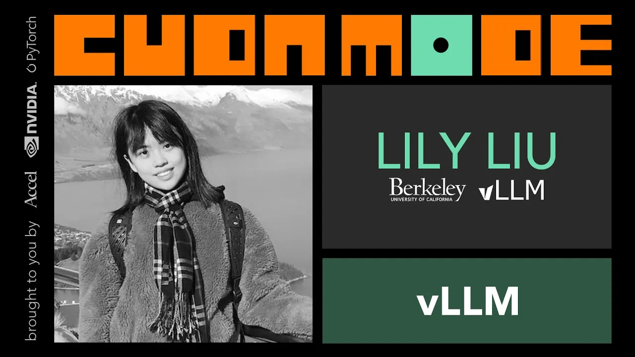CUDA Mode Keynote | Lily Liu | vLLM