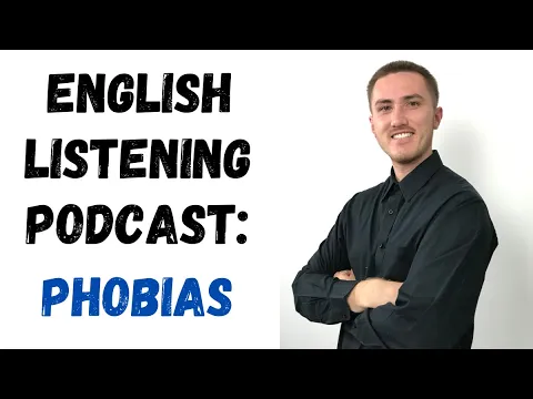 English Listening Podcast - Phobias