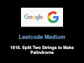 Leetcode 1616 Split Two Strings to Make Palindrome two pointers
