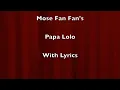 Download Lagu papa Lolo by mose fan fan lyrics