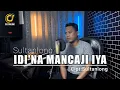 Download Lagu IDI'NA MANCAJI IYA ( BARA MUPIRASAI PEDDI'KU ) Cipt/Voc:#Sultanlong