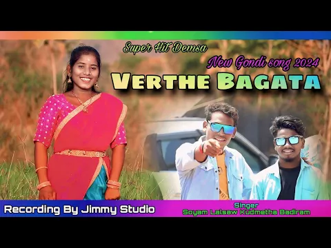 Download MP3 Verthe Bagata || New Gondi song 2024 || Singer Soyam Lalsaw Kudmetha Badiram