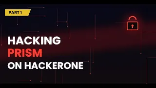 Hacking PRISM - Part 1
