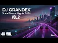 Lagu DJ GrandEX – Vocal Trance Night Mix Vol. 2  | Female Vocals • Night Drive • 2026