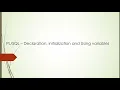 - Variable Declaration Initialization and using s