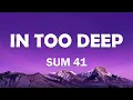 Download Lagu Sum 41 - In Too Deep (Lyrics)