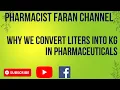 WHY WE CONVERT LITERS INTO KG