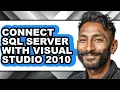 How to Connect Sql Server with Visual Studio 2010 full Guide