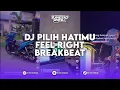 Download Lagu DJ PILIH HATIMU FEEL RIGHT BREAKBEAT SOUND KATE PROJECT REMIX BY IJUL RMX