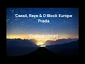 Cassö, Raye & D Block Europe - Prada [1 HOUR LOOP]