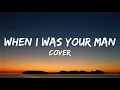 When I Was Your Man - Bruno Mars (Cover Lyric by Alexander Stewart)