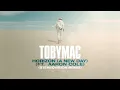 TobyMac, Aaron Cole - Horizon (A New Day) (Stereovision Remix/Audio)
