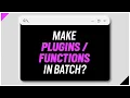 How to make Plugins Functions in Batch Programming www thebateam org