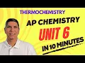 AP Chem Unit 6 Review Thermochemistry in 10 Minutes - The First Law of Thermodynamics