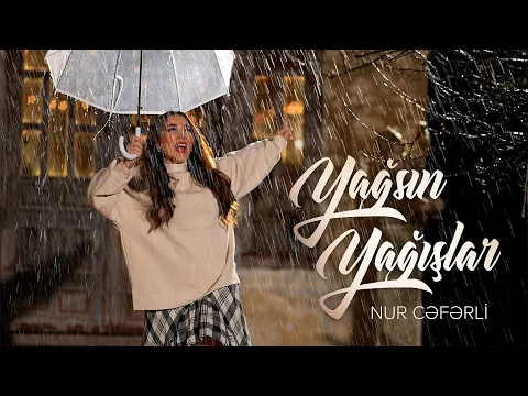 Video Thumbnail: Nur Cəfərli — Yağsın Yağışlar (Rəsmi Musiqi Videosu)