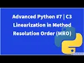Advanced Python C3 Linearization in Method Resolution Order MRO