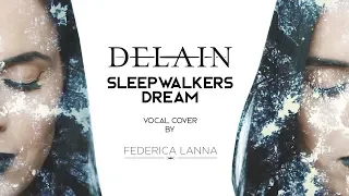Download Sleepwalkers Dream - Delain (Vocal cover) by FEDERICA LANNA MP3