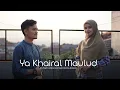 Lagu YA KHAIRAL MAULUD by Muhajir Lamkaruna feat Ratna Komala || Cover Song