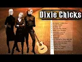 Download Lagu Dixie Chicks Greatest hits (Full Album) - Best of Dixe Chicks Songs Playlist