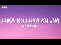 Download Lagu New Boyz - Luka Mu Luka Ku Jua (Official Lyric Video)