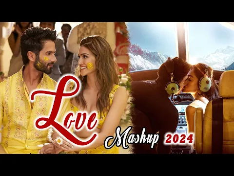 Download MP3 Love Mashup 2024 | The Love Mashup 2024 | Hindi Love Mashup | Romantic Hindi Love Mashup 2024