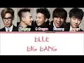 BIGBANG - BLUE Color Coded Lyrics [Han|Rom|Eng]