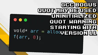 Latest GCC Version 11 Warning may be used uninitialized - What You Need to Know