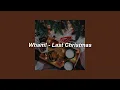 Download Lagu Wham! - Last Christmas (Slowed) - Lyrics