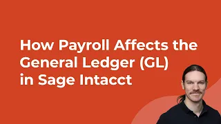 How Payroll Affects the General Ledger GL in Sage Intacct