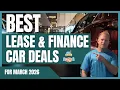 The BEST Vehicle Lease Finance Deals - March 2026