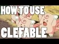 How To Use Clefable Clefable Strategy Guide