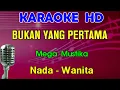 Download Lagu BUKAN YANG PERTAMA - Mega Mustika | KARAOKE Nada Wanita (Gminor)