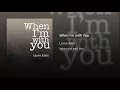 When I'm with You