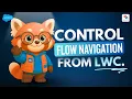 Control Flow navigation from Lightning Web Component
