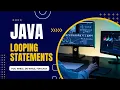 lecture 8 - looping statements in java explained by code as 123