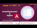 Part 37 - Know more about the ControlValueAccessor Validator interface Angular 14 series