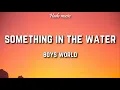 Download Lagu Boys World - Something In The Water (Lyrics)
