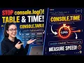 What is the use of console table and console time
