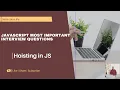 JavaScript Important interview Questions JS important question Hoisting with detailed example