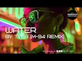 Download Lagu Tyla - Water (M-94 Remix)