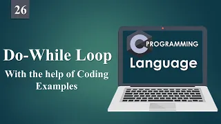 Do-While Loop with the help Coding examples C Language 26