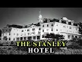 The Mystery of The Real Overlook Hotel The Stanley Hotel Documentary