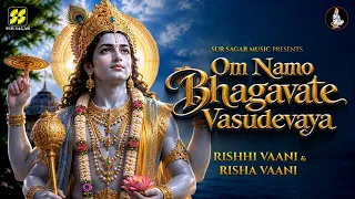 ॐ नमो भगवते वासुदेवाय | Om Namo Bhagavate Vasudevaya | Rishhi Vaani & Risha Vaaninal video krishna