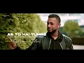 Download Lagu Ab To Hai Tumse - Kalyan Kedar (Official Video)
