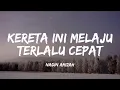 Download Lagu NADIN AMIZAH - KERETA INI MELAJU TERLALU CEPAT | LIRIK LAGU