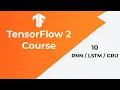 TensorFlow Tutorial 10 - Recurrent Neural Nets RNN LSTM GRU