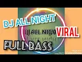 DJ ALL NIGHT ENA ENA.Full Bass.